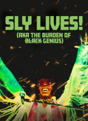 SLY LIVES! (aka The Burden of Black Genius)