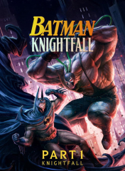Batman: Knightfall Part 1: Knightfall