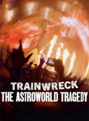 Trainwreck: The Astroworld Tragedy